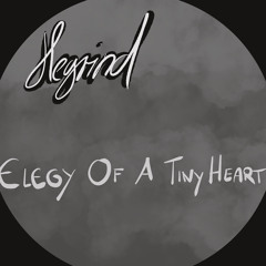 Hegrind - Elegy Of A Tiny Heart