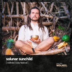 solunar sunchild 🌿 wdlnds. tape '116 [ lifting the veil ]