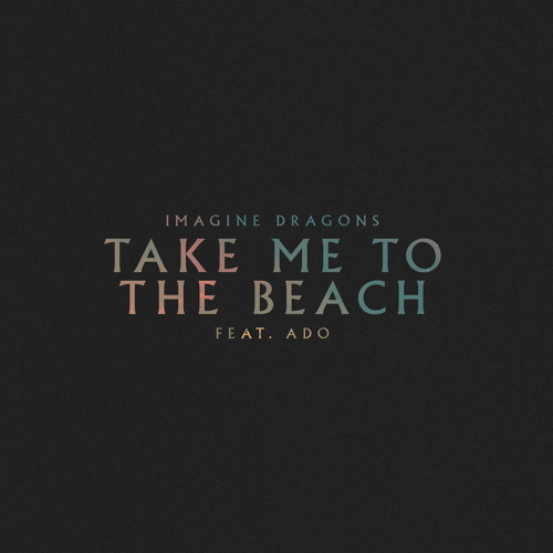 Take Me to the Beach (feat. Ado)