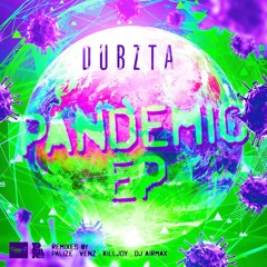 Dubzta - Pandemic (Venz Remix)