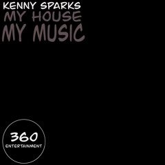 Kenny Sparks - My House My Music