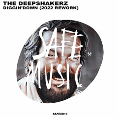 The Deepshakerz - Diggin'Down (2022 Rework)(SAFEXD10)