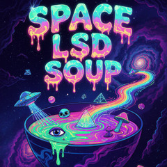 Space Lsd Soup