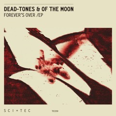 2023 - 12 - 05 Dead - Tones, Of The Moon- Forever Is Over Master24bit