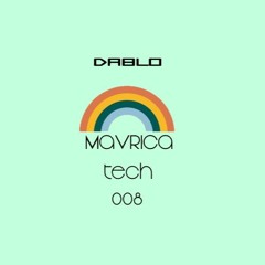Mavrica Presents: Dablo (SCO) [MT008]