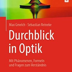 [Download] PDF 📝 Durchblick in Optik: Mit Phänomenen, Formeln und Fragen zum Verstän