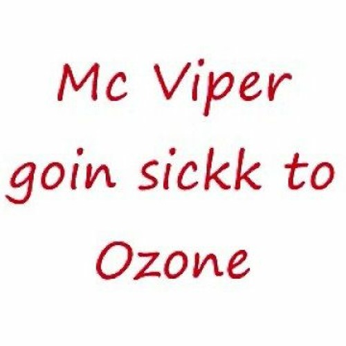 Mc Viper Goin Sickk To Ozone