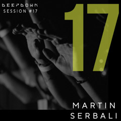 DEEPDOWN SESSION 17 | Martin Serbali