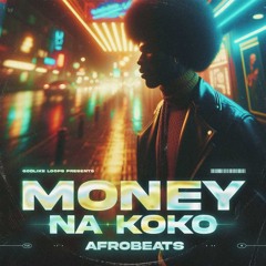 Money Na Koko  ► [FREE AFROBEATS]