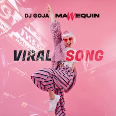 Dj Goja X Mannequin - Viral Song (extended version )