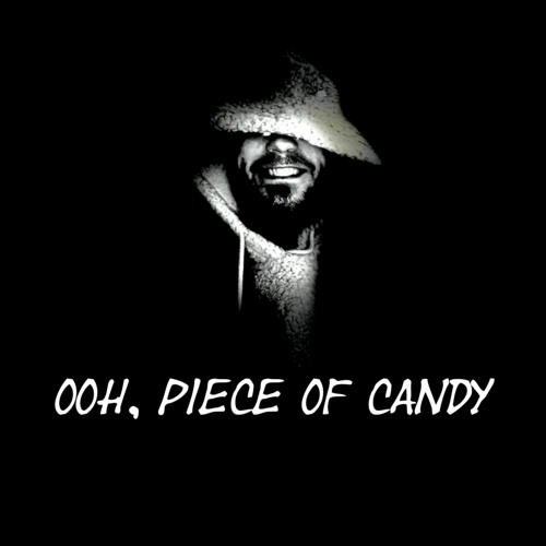 Ooh, Piece Of Candy