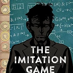 Get [EPUB KINDLE PDF EBOOK] The Imitation Game: Alan Turing Decoded by  Jim Ottaviani