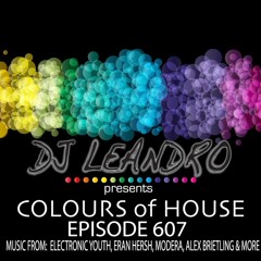 DJ Leandro presents 'Colours of House' Podcast - Episode #607