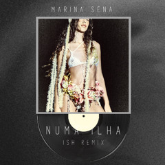 Marina Sena - Numa Ilha - ISH Remix (Free Download)