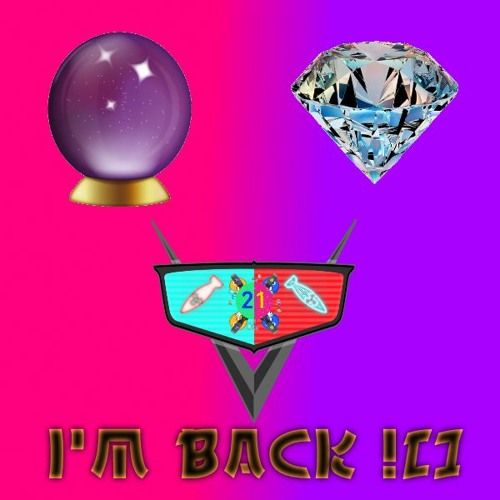 I'm Back 🔮💎