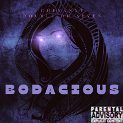 BODACIOUS