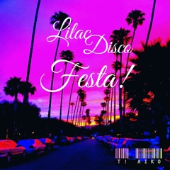 Lilac Disco Festa!