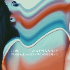 CLMD - Black Eyes & Blue (Franz Alexander Afro House Remix)
