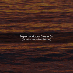Depeche Mode - Dream On (Federico Monachesi Bootleg) Snippet