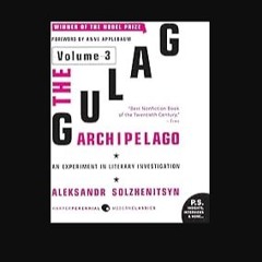 ebook read [pdf] 📖 The Gulag Archipelago [Volume 3]: An Experiment in Literary Investigation Pdf E