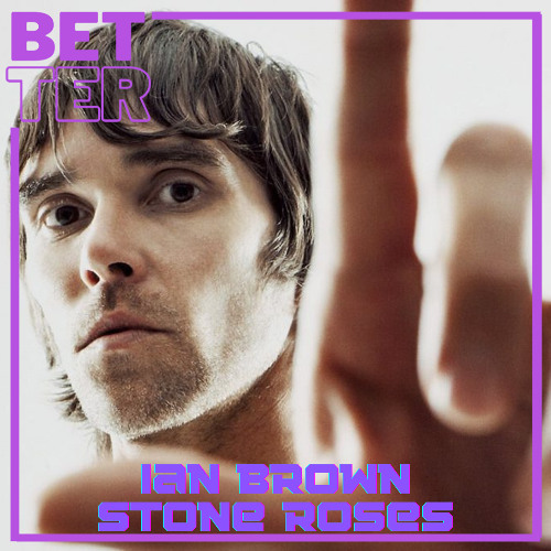 Better Web Radio - Especial Stone Roses by Fê Britto e Marcelo Shida