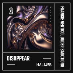 Frankie Vertigo, Under Sanctions - Disappear (Extended Mix)