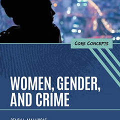[Download] PDF √ Women, Gender, and Crime: Core Concepts by  Stacy L. Mallicoat [KIND