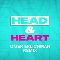 Joel Corry feat. MNEK - Head & Heart ( Omer Erlichman Remix )
