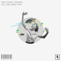 Nas Elmes, Toomas - Tell Me Somethin' [RAWDEEP038]