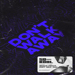 Groove Aspect - Don't Walk Away (Extended)