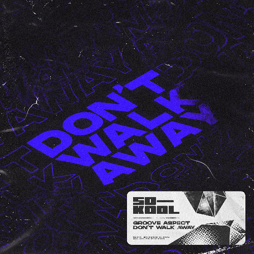 Groove Aspect - Don't Walk Away (Extended)