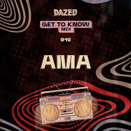 Get To Know Mix 019: Ama