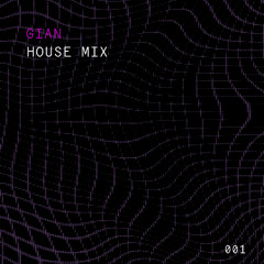 GIAN - House Mix (001)