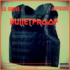 Bulletproof (feat. Jeffx555)