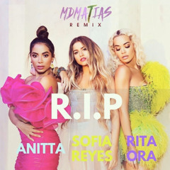 sofia reyes - R.I.P ft Rita Ora & Anitta ) MDMATIAS remix