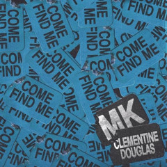 Mk Feat Clementine Douglas - Come Find Me (Carl Flanagan Remix)