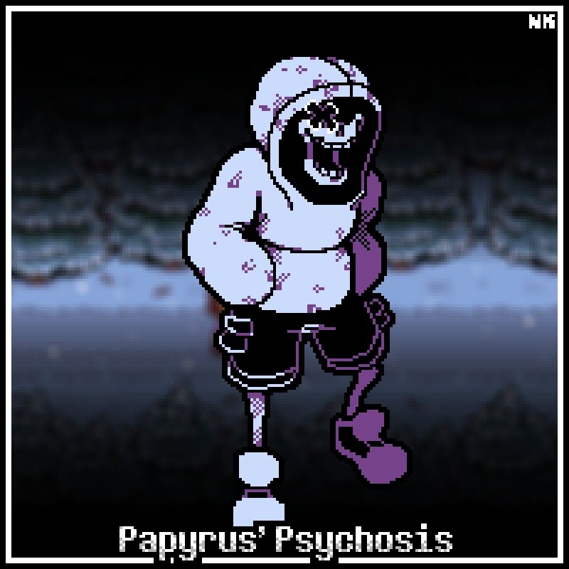 Papyrus’ Psychosis v1 (Papyrus Encounter × Psychosis)