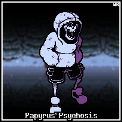 Papyrus' Psychosis v1 (Papyrus Encounter × Psychosis)