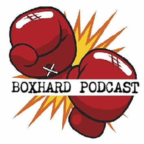 BoxHard Podcast Episode 304: Mykal Fox, Gary Antonio Russell