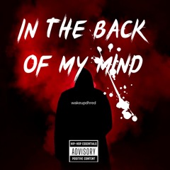 in the back of my mind….wakeupdhred(prod.legos)