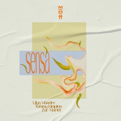Lilya Mandre, Zac Martel, Tommy Kimpton - Sensa