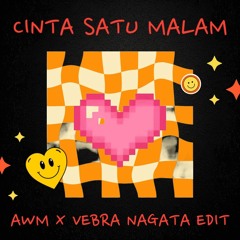 CINTA SATU MALAM (AWM X VEBRA NAGATA EDIT)