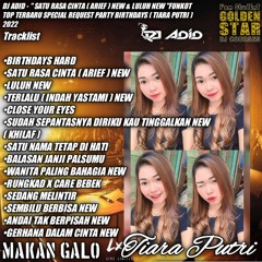 DJ ADID - ''SATU RASA CINTA ( ARIEF ) & LULUH NEW ''PARTY BIRTHDAYS SPECIAL ( TIARA PUTRI )2023