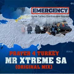 Mr Xtreme SA Prayer For Turkey(original Mix)