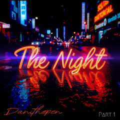 The Night (PT 1)