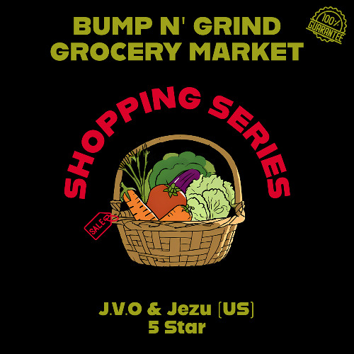 J.V.O, Jezu (US) - 5 Star (Edit) [Bump N' Grind Market Shopping Series][Free Download]