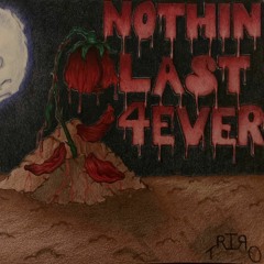 Nothing Lasts Foreva(Prod. by AntChamberlain)