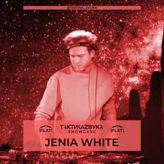 Taktika Zvuka Showcase x Flat Stream - Jenia White