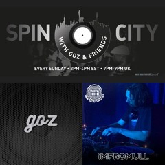 Goz & iMFROMULL - Spin City Ep.292