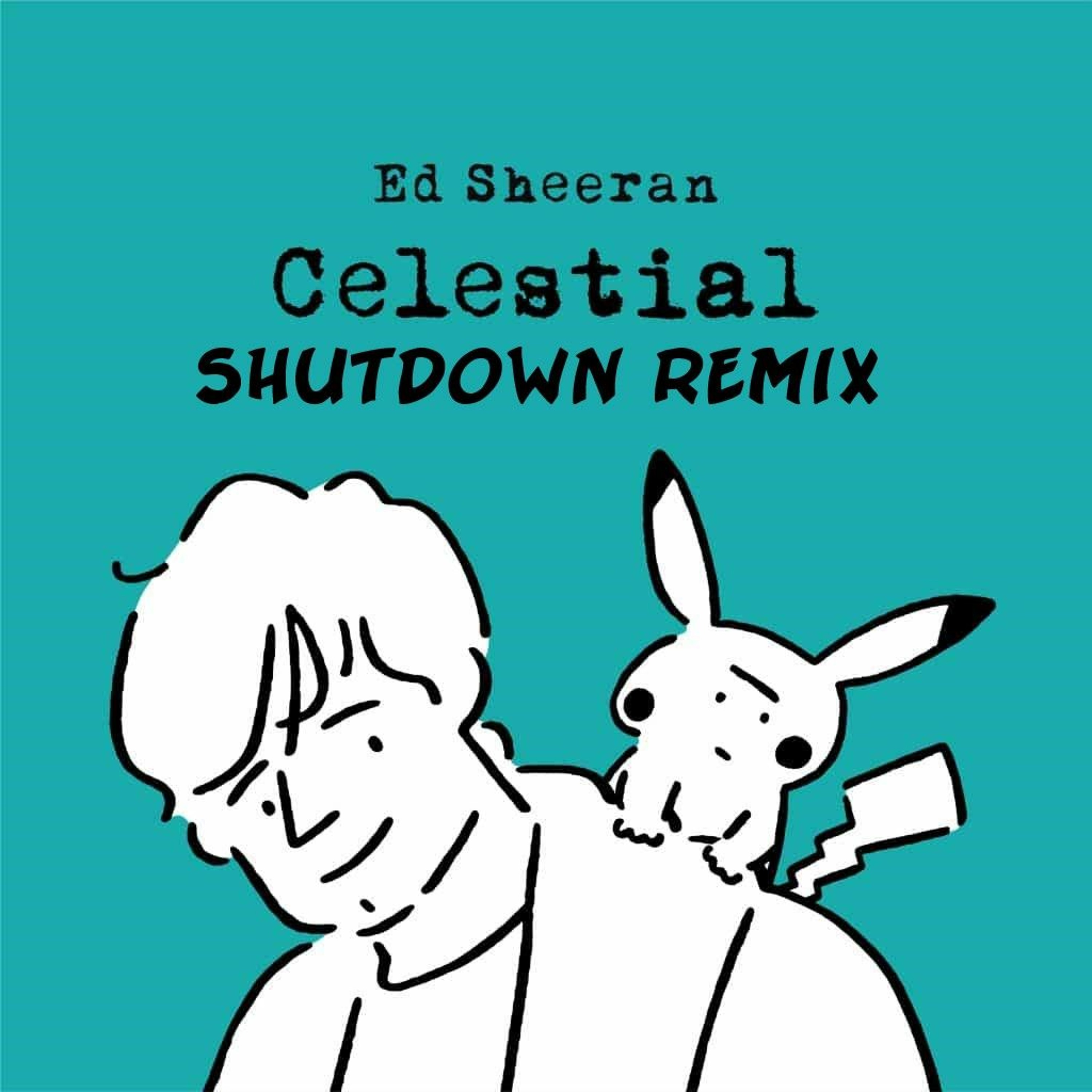 Ed Sheeran - Celestial ( Shutdown Remix ) episode artwork